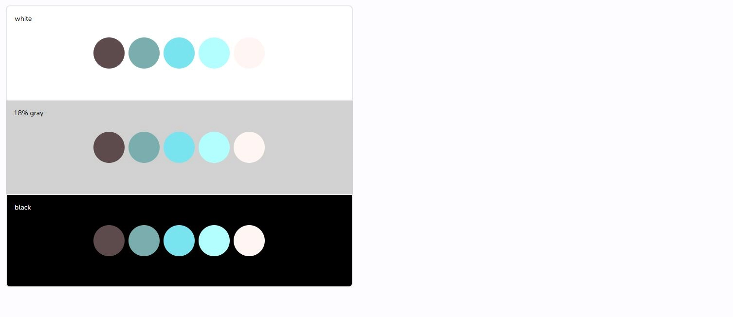 Display of the colors against black, white and 18% gray